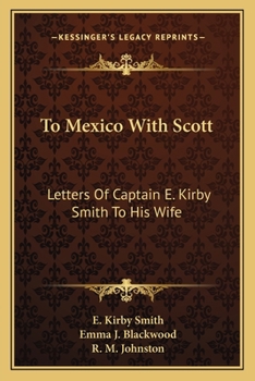 Paperback To Mexico With Scott: Letters Of Captain E. Kirby Smith To His Wife Book