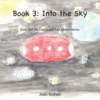 Paperback Into the Sky: Book 3 of the Caelos and Red Runner Series Book