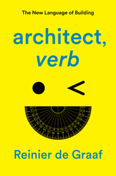 Hardcover Architect, Verb.: The New Language of Building Book