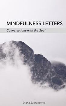 Paperback Mindfulness Letters: Conversations with the Soul Book