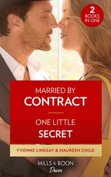 Married by Contract (Texas Cattleman's Club: Fathers and Sons #3) / One Little Secret