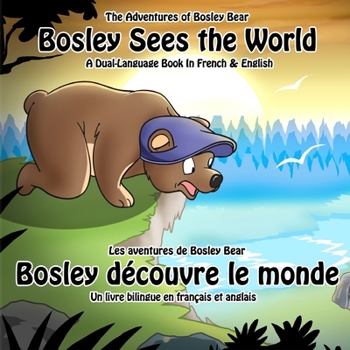 Paperback Bosley Sees the World: A Dual Language Book in French and English Book