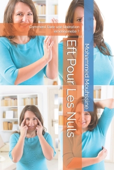 Eft Pour Les Nuls: Comment faire une libération émotionnelle ?