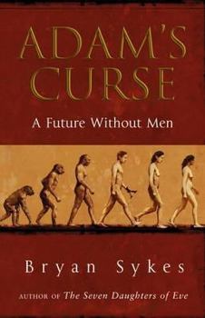 Adam's Curse: The Science That Reveals Our Genetic Destiny