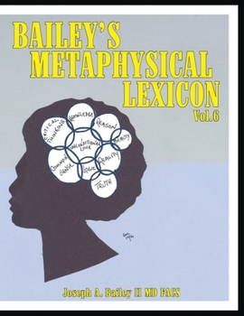 Paperback Bailey's Metaphysical Lexicon: Volume 6 Book