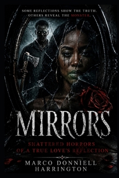 Paperback Mirrors Shattered Horrors of a True Love's Reflection Book