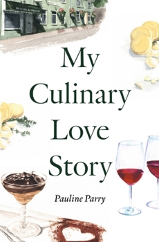 Hardcover My Culinary Love Story: How Food and Love Led to a New Life Book