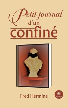 Paperback Petit journal d'un confiné [French] Book