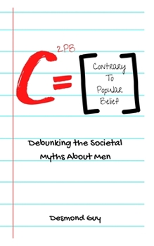 Paperback Contrary to Popular Belief: Debunking the Societal Myths About Men Book