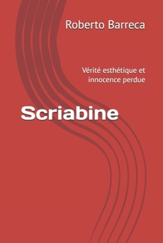 Scriabine: Vérité esthétique et innocence perdue (Roberto Barreca)