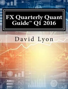 Paperback Fx Quarterly Quant Guide Q1 2016: The Most Comprehensive Quarterly Fx Quantitative Analytics Publication Available Book