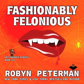 Fashionably Felonious: Hot Damned, Book 19