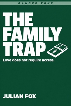 Danger Zone: The Family Trap