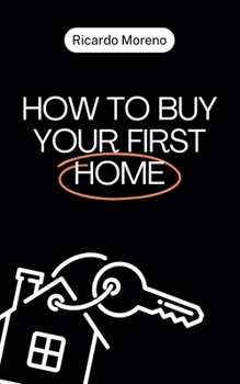 Paperback How to Buy Your First Home Book