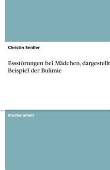 Paperback Essstörungen bei Mädchen, dargestellt am Beispiel der Bulimie [German] Book