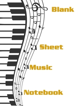 Blank Sheet Music Notebook: Standard Manuscript Paper. Music Manuscript Paper . Songwriting of Staff Paper Musicians Notebook 12 Staves per Page. Songbook Journal for Piano, Guitar, Violin