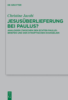 Hardcover Jesusüberlieferung Bei Paulus?: Analogien Zwischen Den Echten Paulusbriefen Und Den Synoptischen Evangelien [German] Book