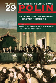 Paperback Polin: Studies in Polish Jewry Volume 29: Writing Jewish History in Eastern Europe Book