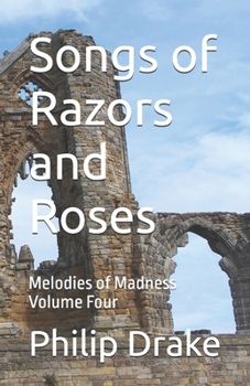 Songs of Razors and Roses: Melodies of Madness Volume Four