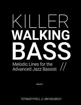 Paperback Killer Walking Bass: Melodic Lines for the Advanced Jazz Bassist Book