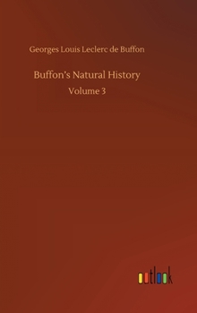 Hardcover Buffon's Natural History: Volume 3 Book