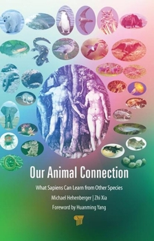 Hardcover Our Animal Connection: What Sapiens Can Learn from Other Species Book