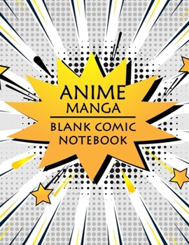 Paperback Anime Manga Blank Comic Notebook: Create Your Own Anime Manga Comics, Variety of Templates For Drawing Multi-Template Edition: Draw Awesome Of Comic E Book