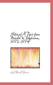 Paperback Notes of a Tour from Brindisi to Yokohama, 1883-1884 Book