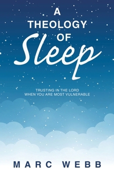 Paperback A Theology of Sleep: Trusting in the Lord When You Are Most Vulnerable Book