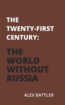 Paperback The Twenty-First Century: The World Without Russia Book