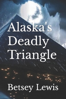 Paperback Alaska's Deadly Triangle Book