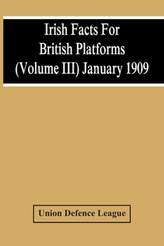 Paperback Irish Facts For British Platforms (Volume Iii) January 1909 Book