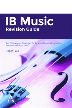 Paperback Ib Music Revision Guide 2014-2016: Everything You Need to Prepare for the Music Listening Examination (Standard and Higher Level) Book