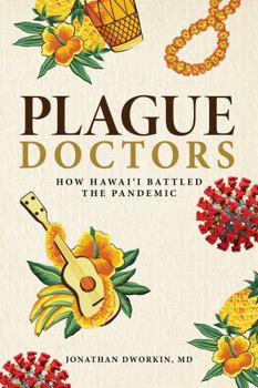 Paperback Plague Doctors: How Hawaii Battled the Pandemic Book