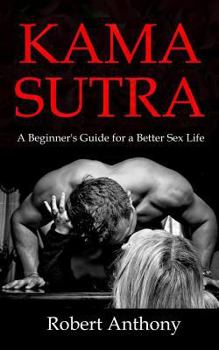 Paperback Kama Sutra: A Beginner's Guide for a Better Sex Life Book