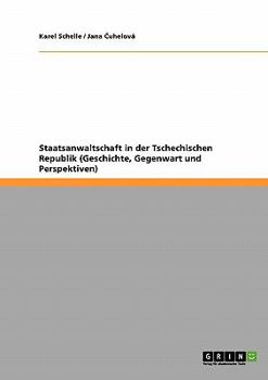 Paperback Staatsanwaltschaft in der Tschechischen Republik (Geschichte, Gegenwart und Perspektiven) [Czech] Book