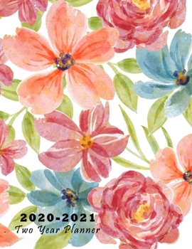 2020-2021 Two Year Planner: 24 Months Calendar, 2 Year Appointment Calendar, Business Planners, Agenda Schedule Organizer Logbook, Pink Floral Cover (2 Year Monthly Planner 2020-2021)