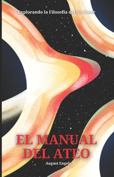 El Manual del Ateo: Explorando la Filosofía del No Creer