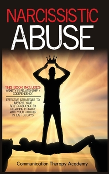 Hardcover Narcissistic Abuse: This Book Includes: Anxiety in Relationship + Codependency. Effective Strategies to Improve your SelfConfidence by Reg Book