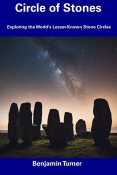 Paperback Circle of Stones: Exploring the World's Lesser-Known Stone Circles Book