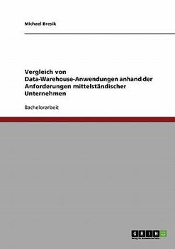 Paperback Vergleich von Data-Warehouse-Anwendungen anhand der Anforderungen mittelständischer Unternehmen [German] Book