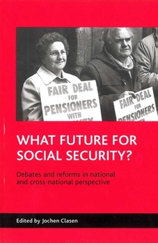 Paperback What Future for Social Security?: Debates and Reforms in National and Cross-National Perspective Book