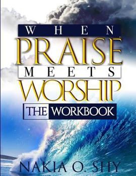 Paperback When Praise Meets Worship: The Workbook Book