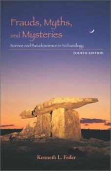 Paperback Frauds, Myths, and Mysteries: Science and Pseudoscience in Archaeology Book