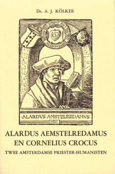 Paperback Alardus Aemstelredamus en Cornelius Crocus [Dutch] Book
