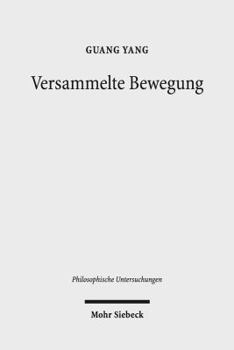 Paperback Versammelte Bewegung: Zu Heideggers Interpretation Des Logos Und Der Dynamis Bei Platon Und Aristoteles [German] Book