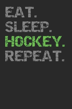 Paperback Eat Sleep Hockey Repeat: Notebook For Hockey Lovers College Ruled Lined Book