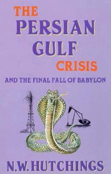 Paperback The Persian Gulf Crisis and the Final Fall of Babylon Book