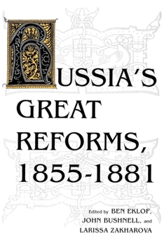 Russia's Great Reforms, 1855-1881 - Book  of the Indiana-Michigan Series in Russian and East European Studies
