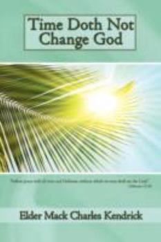 Paperback Time Doth Not Change God Book